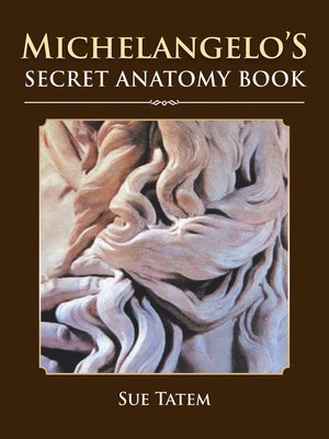 cover image of Michelangelo's Secret Anatomy Book